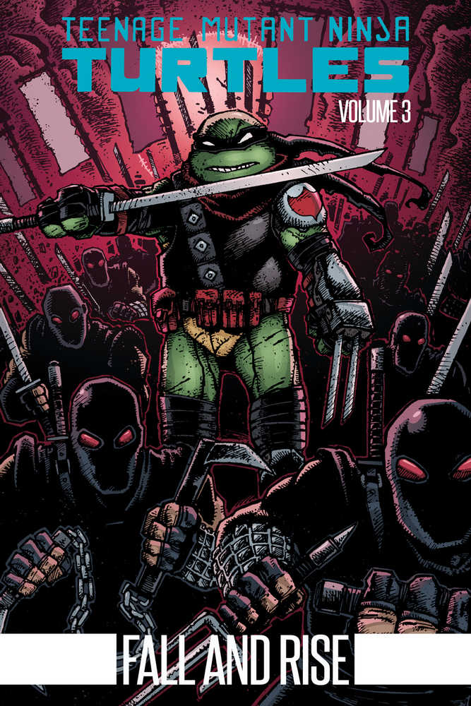 Teenage Mutant Ninja Turtles Vol 03: Fall and Rise TPB