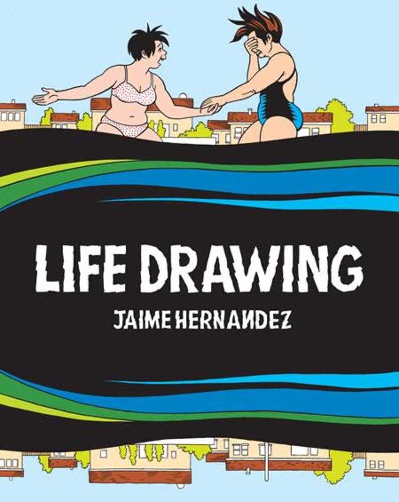 Life Drawing: A Love And Rockets Collection HC (Mature)