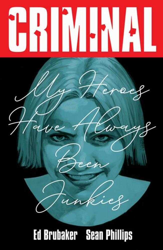 Criminal Vol 08: My Heroes Have Always Been Junkies (New Printing) (Mature)