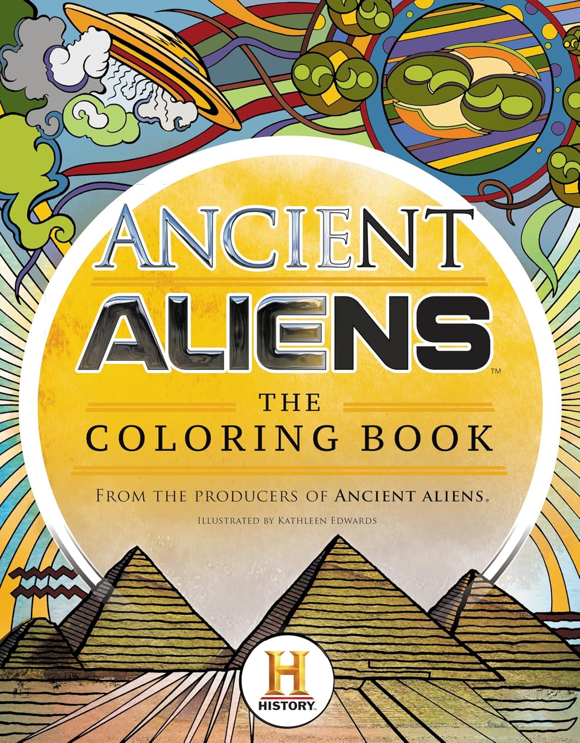 Ancient Aliens: The Coloring Book (Nick & Dent)