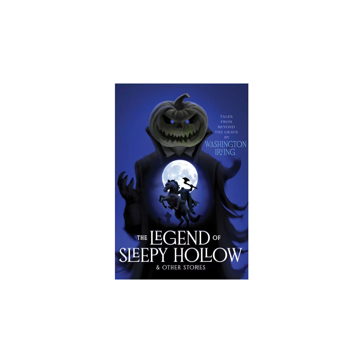 Legend of Sleepy Hollow & Other Stories