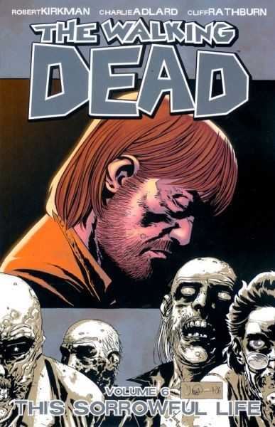Walking Dead Vol 06: This Sorrowful Life TPB
