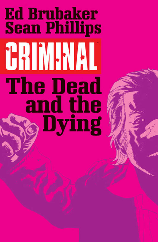 Criminal Vol 03: The Dead And The Dying TPB