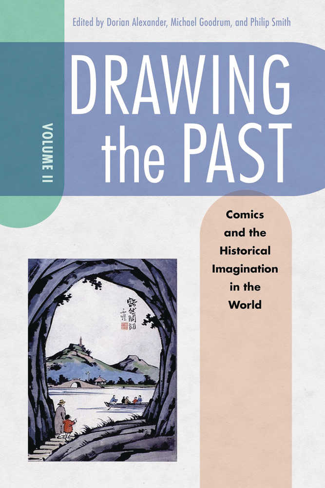 Drawing The Past Softcover Volume 02 Comics & Historical Imagination in the World