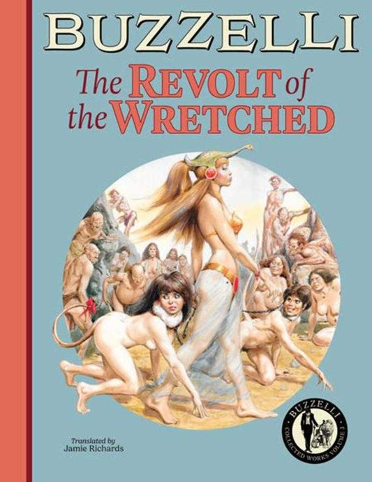 Buzzelli Collected Works Vol 03: The Revolt Of The Wretched TPB