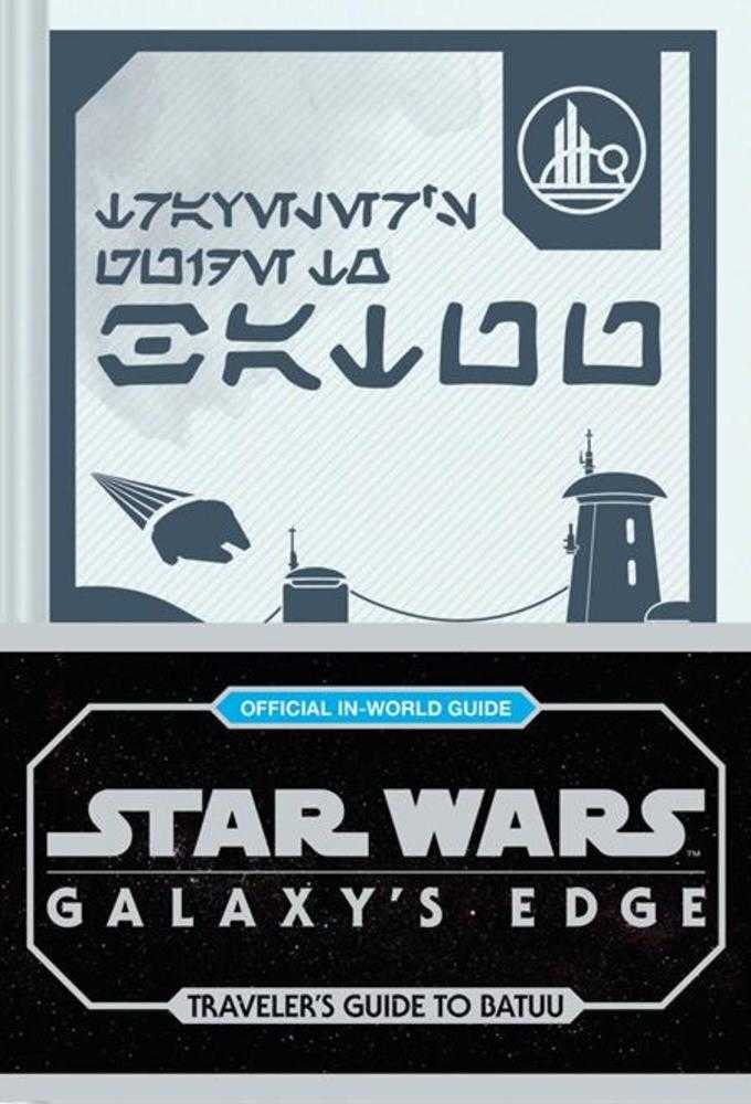 Star Wars Galaxy's Edge Travelers Guide To Batuu HC