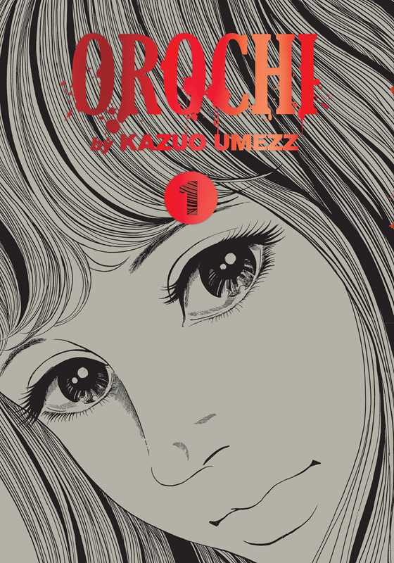 Orochi: The Perfect Edition, Vol. 1 by Kazuo Umezz: Hardcover; 328 pages / English