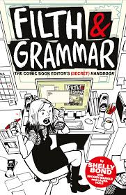 Filth & Grammar The Comic Book Editor's Secret Handbook TPB